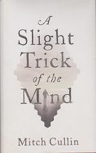 A Slight Trick of the Mind by Mitch  Cullin